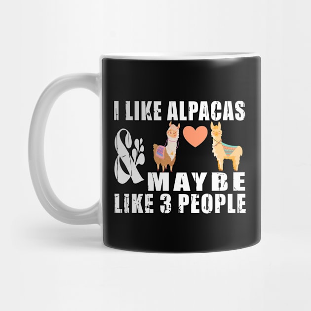 I Like Alpacas And Maybe Like 3 People - Funny Llama by SHB-art